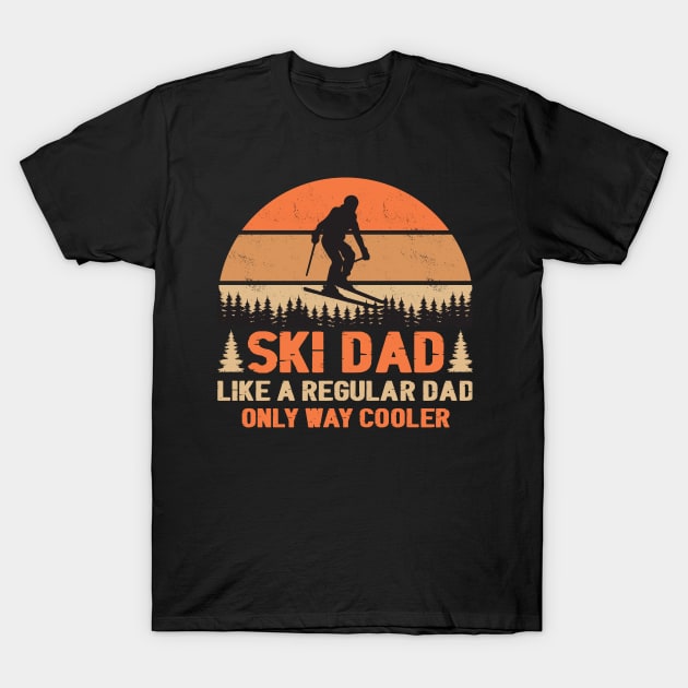 Ski Dad Like A Regular Dad Only Way Cooler Skiing Lover T-Shirt by Print Up